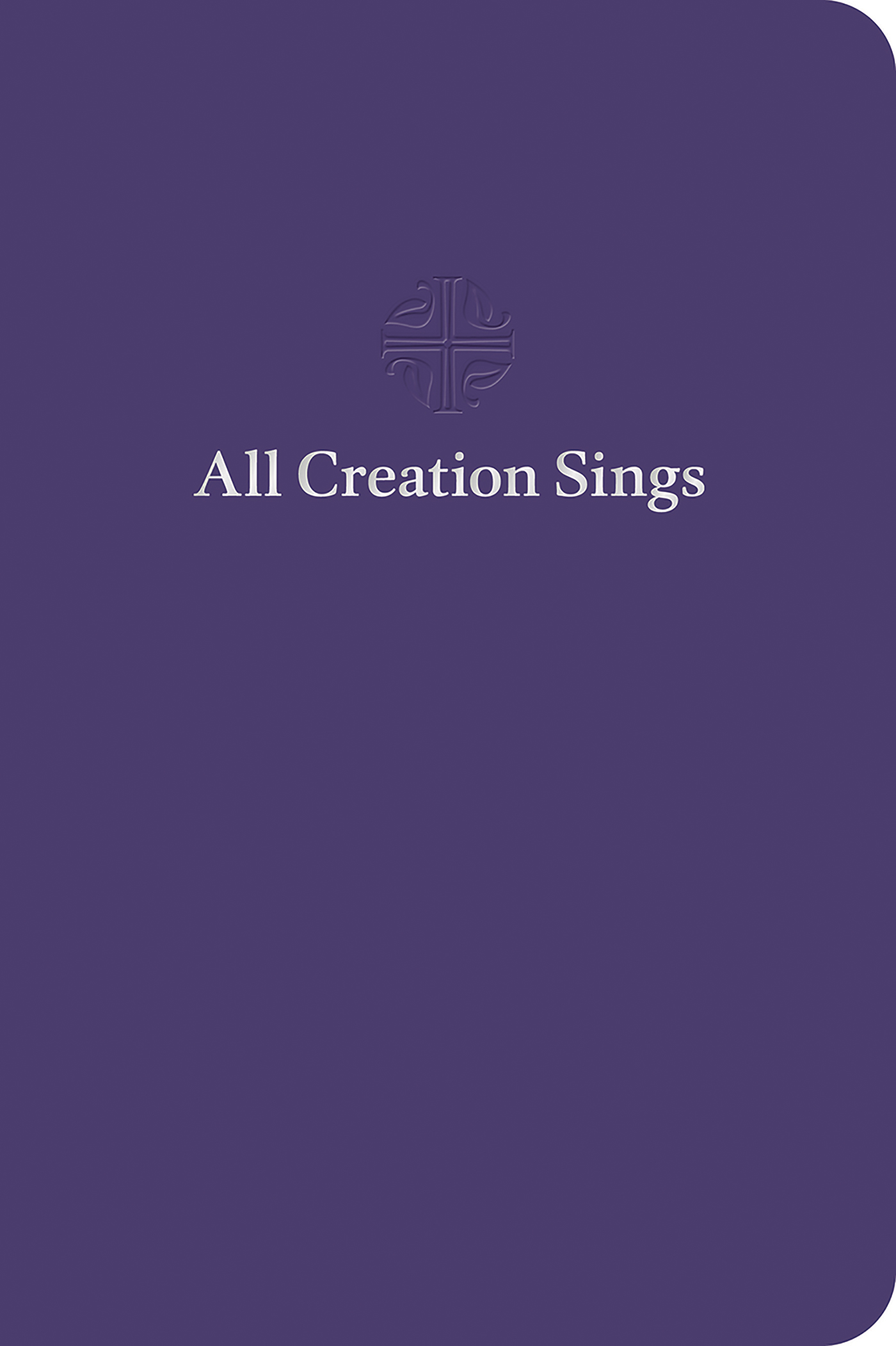 All Creation Sings Pew Edition